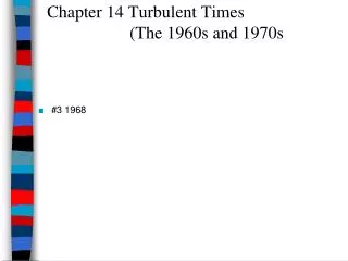 Chapter 14 Turbulent Times (The 1960s and 1970s