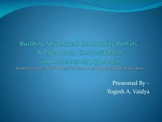 Presented By – Yogesh A. Vaidya