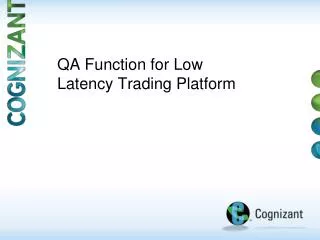 QA Function for Low Latency Trading Platform