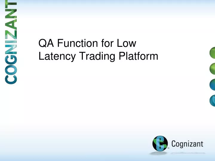 qa function for low latency trading platform