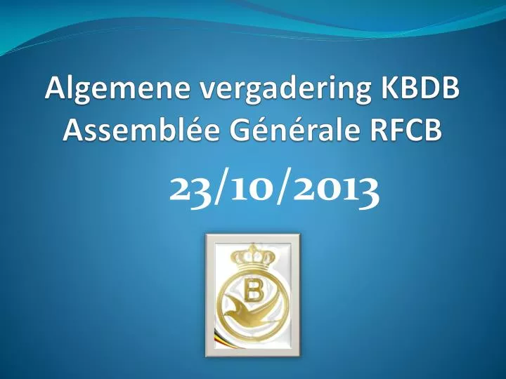 algemene vergadering kbdb assembl e g n rale rfcb