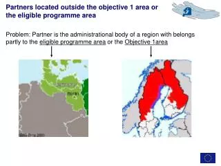 Partners located outside the objective 1 area or the eligible programme area