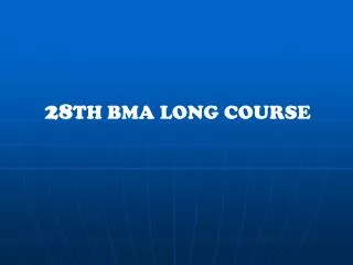 28 TH BMA LONG COURSE