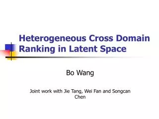 Heterogeneous Cross Domain Ranking in Latent Space