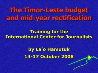 The Timor-Leste budget and mid-year rectification