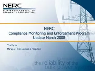 NERC Compliance Monitoring and Enforcement Program Update March 2008