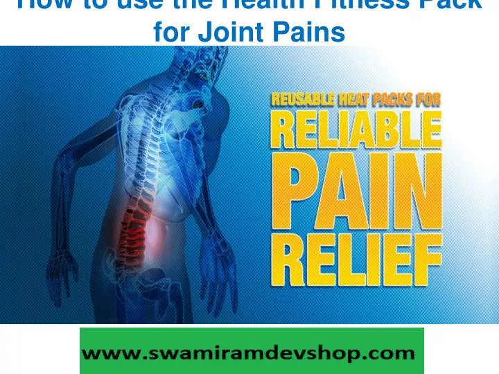 how to use the health fitness pack for joint pains