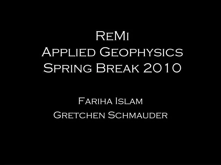 remi applied geophysics spring break 2010