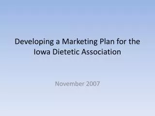 Developing a Marketing Plan for the Iowa Dietetic Association