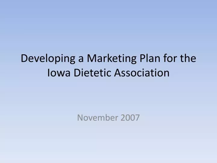 developing a marketing plan for the iowa dietetic association