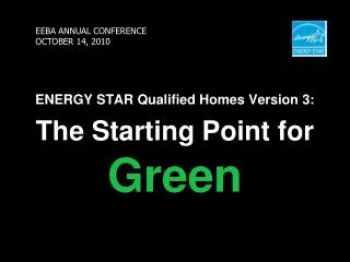 ENERGY STAR Qualified Homes Version 3: The Starting Point for Green