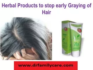 Herbal Products to stop early Graying of Hair