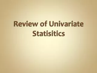 Review of Univariate Statisitics