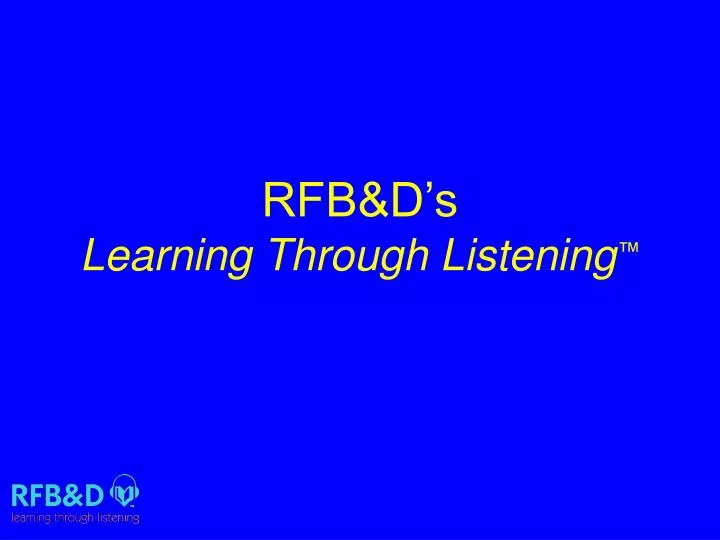 rfb d s learning through listening