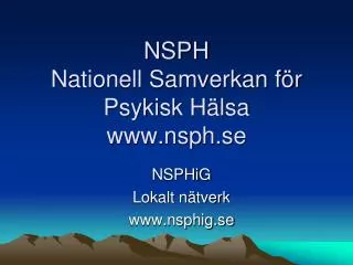 NSPH Nationell Samverkan för Psykisk Hälsa nsph.se