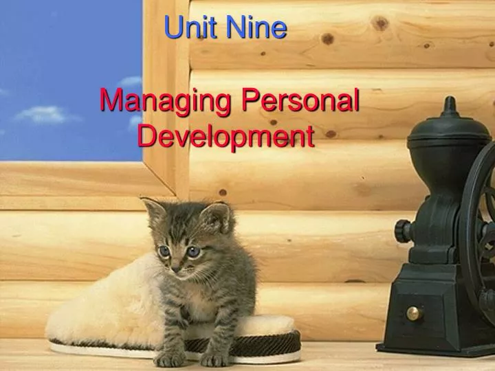 unit nine managing personal development