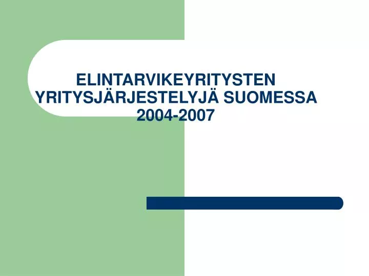 elintarvikeyritysten yritysj rjestelyj suomessa 2004 2007