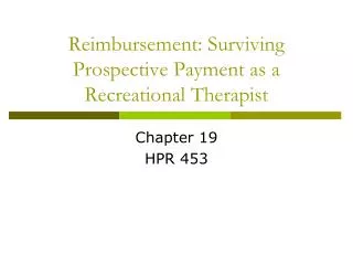 Reimbursement: Surviving Prospective Payment as a Recreational Therapist