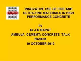 INNOVATIVE USE OF FINE AND ULTRA-FINE MATERIALS IN HIGH PERFORMANCE CONCRETE