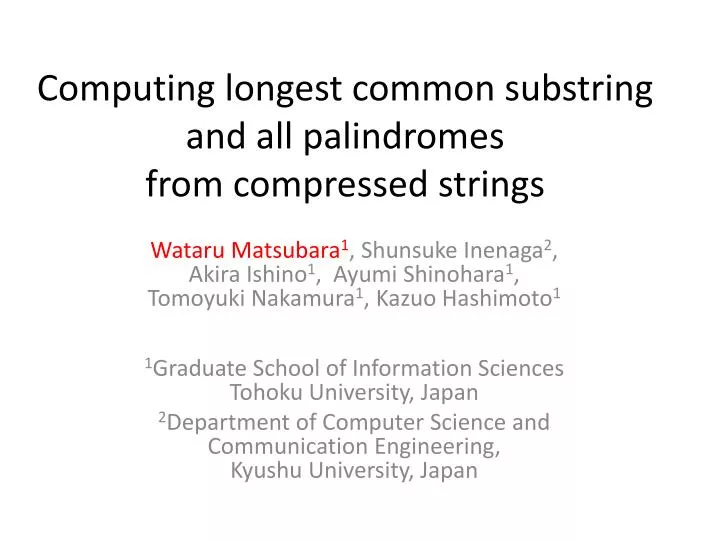 computing longest common substring and all palindromes from compressed strings