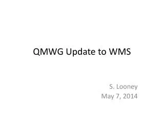 QMWG Update to WMS