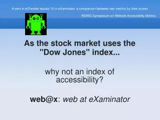 As the stock market uses the &quot;Dow Jones&quot; index...