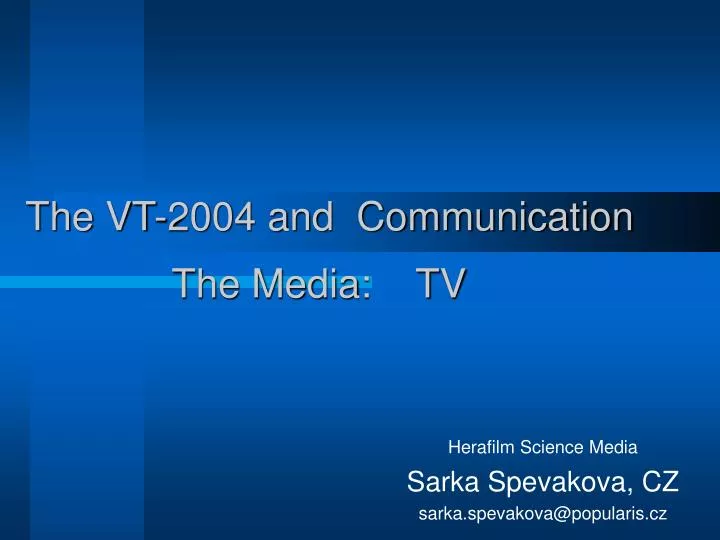 the vt 2004 and communication the media tv