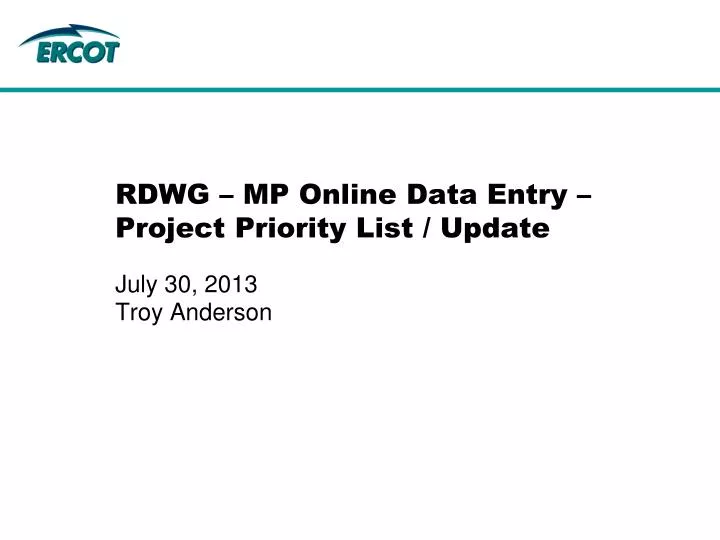 rdwg mp online data entry project priority list update july 30 2013 troy anderson