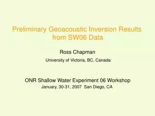 Preliminary Geoacoustic Inversion Results from SW06 Data