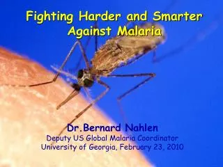 Fighting Harder and Smarter Against Malaria