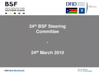 24 th BSF Steering Committee - 24 th March 2010