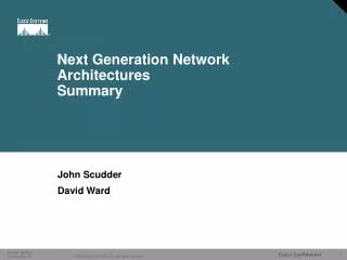Next Generation Network Architectures Summary