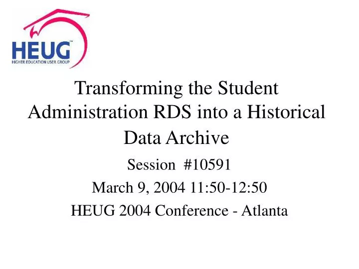 transforming the student administration rds into a historical data archive