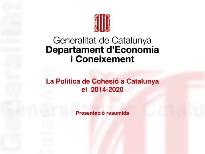la pol tica de cohesi a catalunya el 2014 2020 presentaci resumida