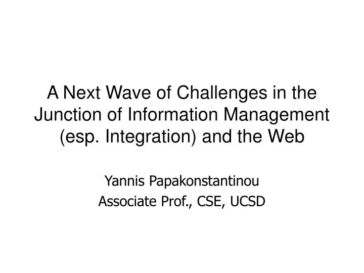 a next wave of challenges in the junction of information management esp integration and the web