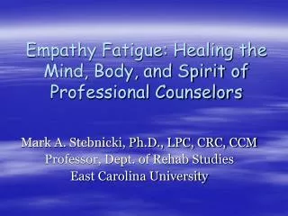 Empathy Fatigue: Healing the Mind, Body, and Spirit of Professional Counselors