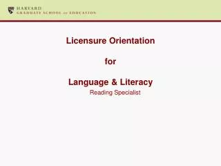 Licensure Orientation for Language &amp; Literacy