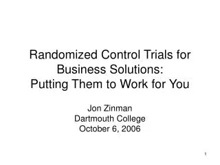 Randomized Control Trials for Business Solutions: Putting Them to Work for You