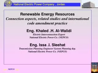 Eng. Khaled .H. Al-Walidi Electric Interconnection Expert National Electric Power Co. (NEPCO)