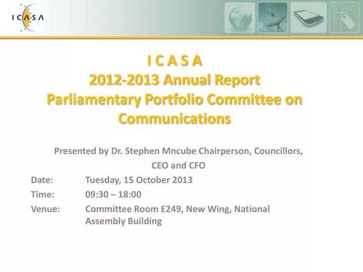 i c a s a 2012 2013 annual report parliamentary portfolio committee on communications