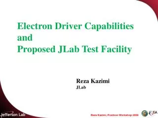 Electron Driver Capabilities and Proposed JLab Test Facility