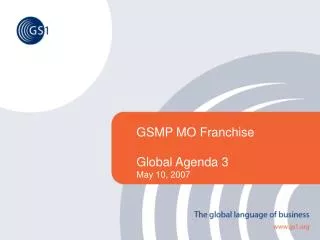 GSMP MO Franchise Global Agenda 3 May 10, 2007