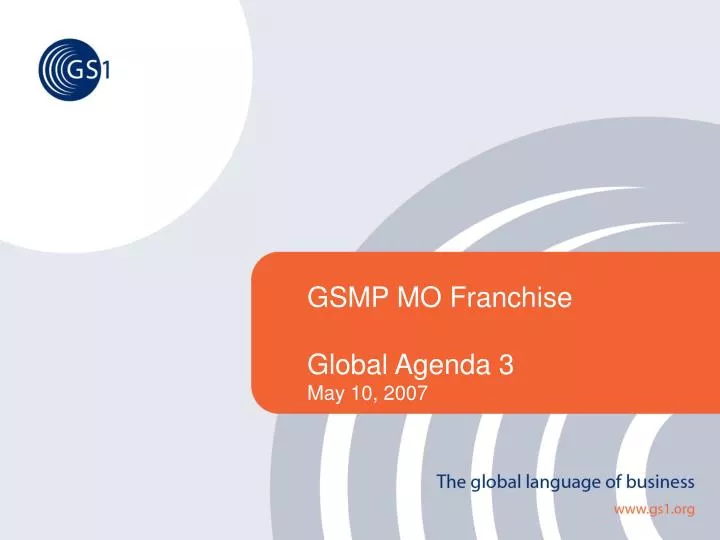 gsmp mo franchise global agenda 3 may 10 2007