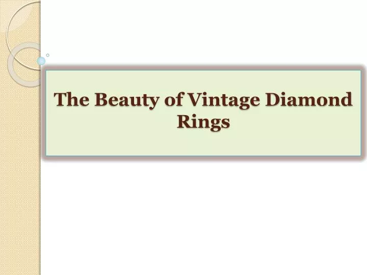 the beauty of vintage diamond rings