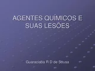 agentes qu micos e suas les es guaraciaba r d de sousa