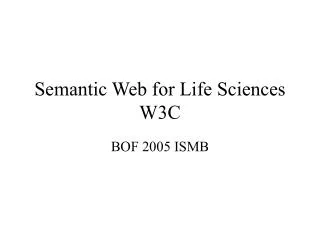 Semantic Web for Life Sciences W3C