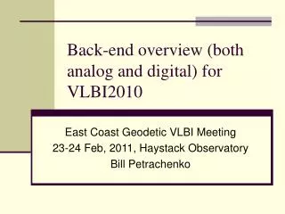 Back-end overview (both analog and digital) for VLBI2010
