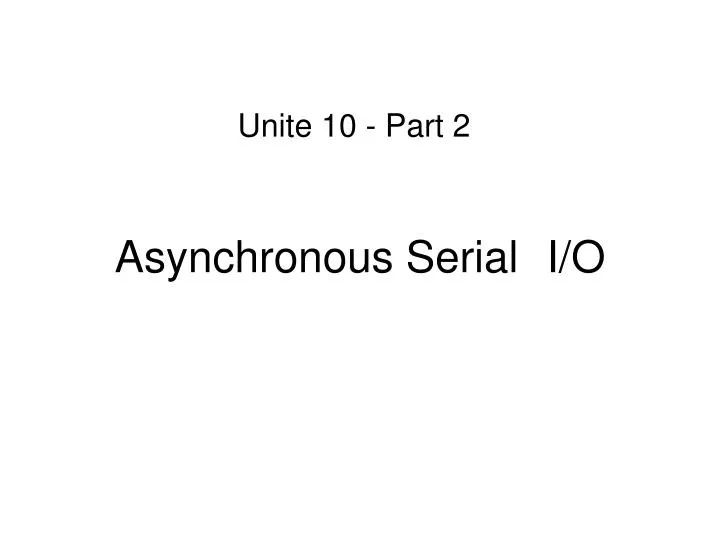asynchronous serial i o