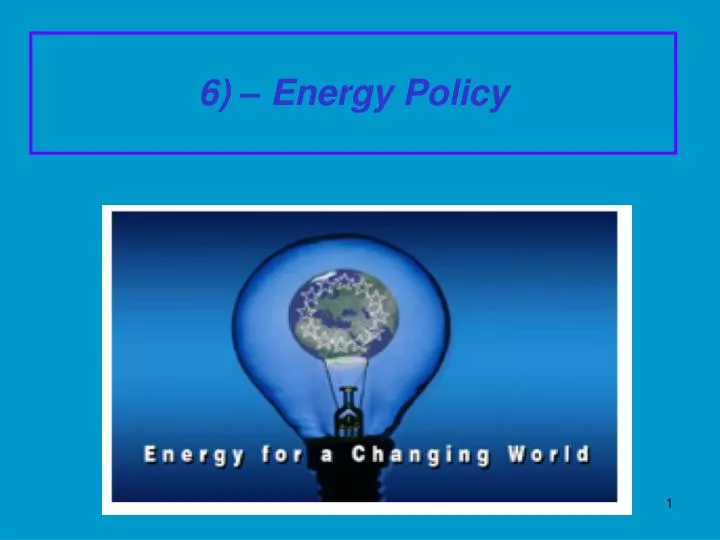 6 energy policy