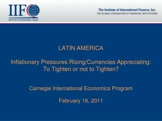 LATIN AMERICA Inflationary Pressures Rising/Currencies Appreciating: To Tighten or not to Tighten?